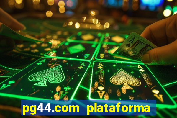 pg44.com plataforma de jogos